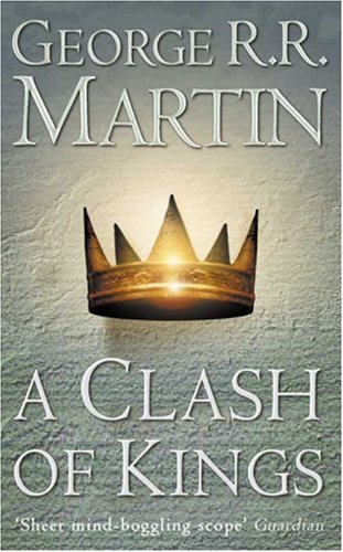 A Clash of Kings - A Song of Ice and Fire, Book II George R. R. Martin